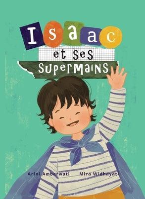 Isaac et ses supermains - Hardcover | Diverse Reads
