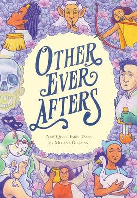 Other Ever Afters: New Queer Fairy Tales (a Graphic Novel) - Paperback | Diverse Reads