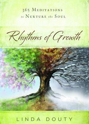 Rhythms of Growth: 365 Meditations to Nurture the Soul - Paperback | Diverse Reads