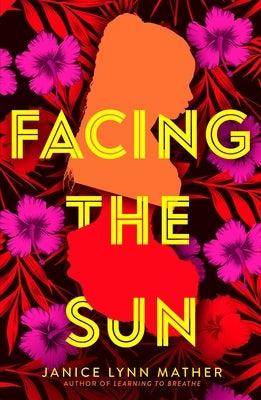Facing the Sun - Paperback | Diverse Reads