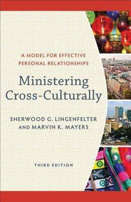 Ministering Cross-Culturally: A Model for Effective Personal Relationships - Paperback | Diverse Reads