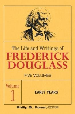 The Life and Wrightings of Frederick Douglass, Volume 1: Early Years - Paperback | Diverse Reads