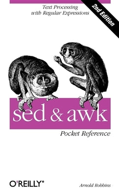 sed and awk Pocket Reference: Text Processing with Regular Expressions - Paperback | Diverse Reads