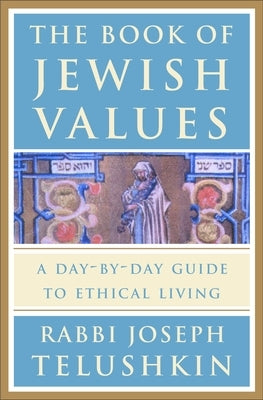 The Book of Jewish Values: A Day-by-Day Guide to Ethical Living - Hardcover | Diverse Reads