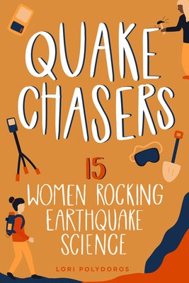 Quake Chasers: 15 Women Rocking Earthquake Science - Hardcover | Diverse Reads