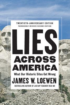 Lies Across America: What Our Historic Sites Get Wrong - Hardcover |  Diverse Reads