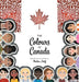 The Colours of Canada - Hardcover | Diverse Reads