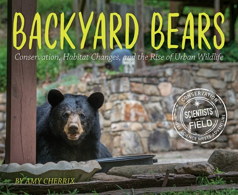 Backyard Bears: Conservation, Habitat Changes, and the Rise of Urban Wildlife - Hardcover | Diverse Reads