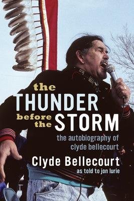 The Thunder Before the Storm: The Autobiography of Clyde Bellecourt - Paperback | Diverse Reads