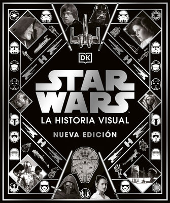 Star Wars La historia visual (Star Wars Year by Year): Nueva edición - Hardcover | Diverse Reads