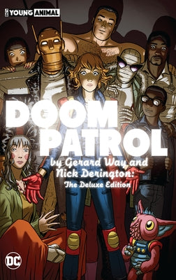 Doom Patrol by Gerard Way and Nick Derington: The Deluxe Edition - Hardcover | Diverse Reads