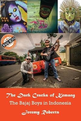 The Dark Cracks of Kemang: The Bajaj Boys in Indonesia - Paperback | Diverse Reads