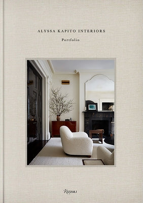 Alyssa Kapito: Interiors - Hardcover | Diverse Reads