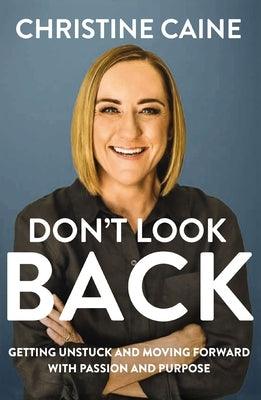 Don't Look Back: Getting Unstuck and Moving Forward with Passion and Purpose - Hardcover | Diverse Reads
