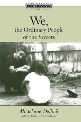 We, the Ordinary People of the Streets (Ressourcement Series) - Paperback | Diverse Reads