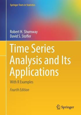 Time Series Analysis and Its Applications: With R Examples / Edition 4 - Paperback | Diverse Reads