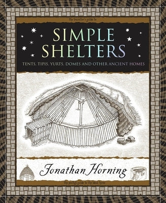 Simple Shelters: Tents, Tipis, Yurts, Domes and Other Ancient Homes - Paperback | Diverse Reads