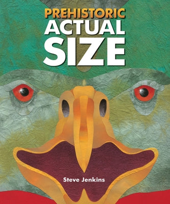 Prehistoric Actual Size - Hardcover | Diverse Reads