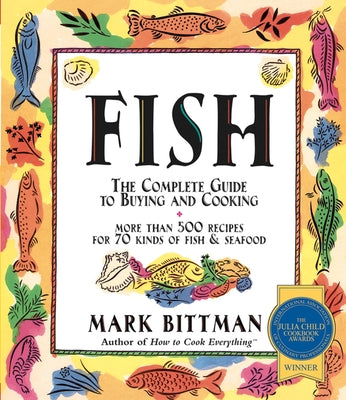 Fish: The Complete Guide to Buying and Cooking: A Seafood Cookbook - Paperback | Diverse Reads