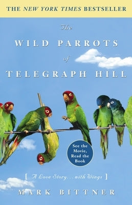 The Wild Parrots of Telegraph Hill: A Love Story... with Wings - Paperback | Diverse Reads