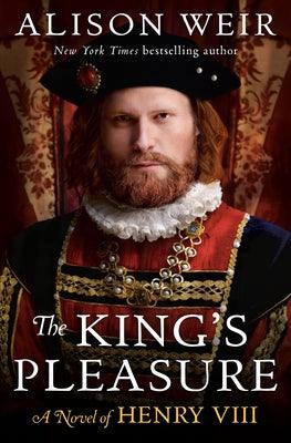 The King's Pleasure: A Novel of Henry VIII - Hardcover | Diverse Reads