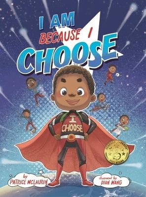 I Am Because I Choose - Hardcover | Diverse Reads