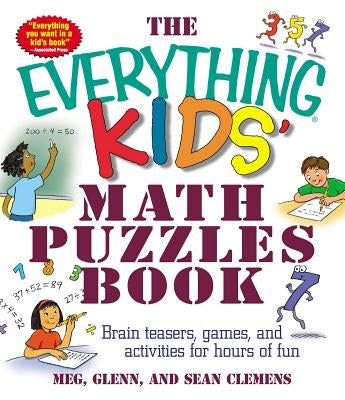 The Everything Kids' Math Puzzles Book: Brain Teasers, Games, and Activities for Hours of Fun - Paperback | Diverse Reads