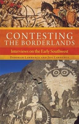 Contesting the Borderlands: Interviews on the Early Southwest - Paperback