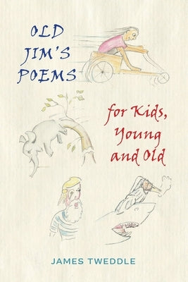 Old Jim's Poems for Kids, Young and Old - Paperback | Diverse Reads