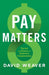 Pay Matters: The Art and Science of Employee Compensation - Paperback | Diverse Reads