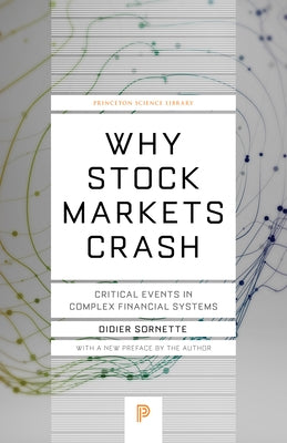 Why Stock Markets Crash: Critical Events in Complex Financial Systems - Paperback | Diverse Reads