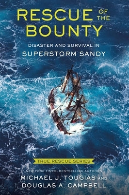 True Rescue 6: Rescue of the Bounty (Young Readers Edition): Disaster and Survival in Superstorm Sandy - Hardcover | Diverse Reads