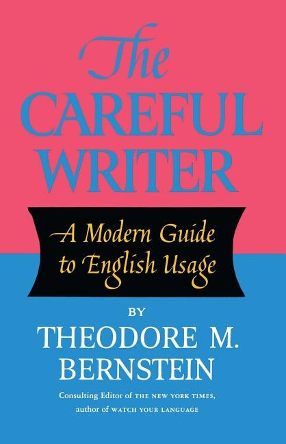 The Careful Writer: A Modern Guide to English Usage - Paperback | Diverse Reads