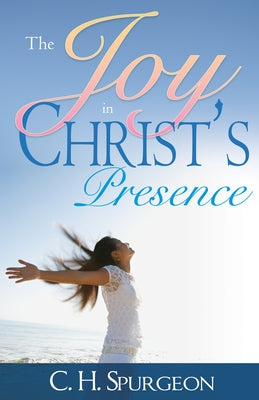 The Joy in Christ's Presence - Paperback | Diverse Reads