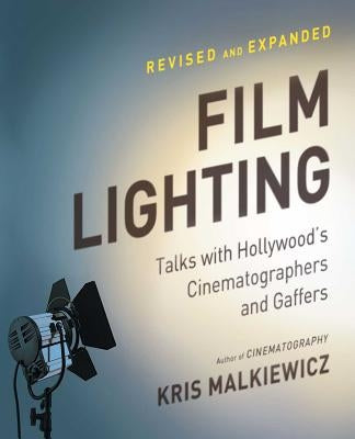 Film Lighting: Talks with Hollywood's Cinematographers and Gaffers - Paperback | Diverse Reads