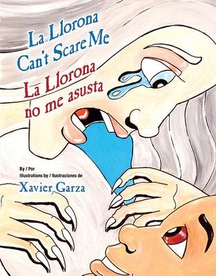 La Llorona Can't Scare Me / La Llorona No Me Asusta - Hardcover