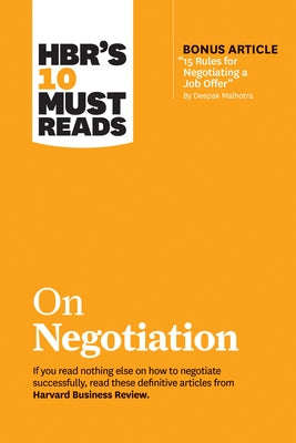HBR's 10 Must Reads on Negotiation (with bonus article "15 Rules for Negotiating a Job Offer" by Deepak Malhotra) - Paperback | Diverse Reads