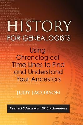 History for Genealogists, Using Chronological TIme Lines to Find and Understand Your Ancestors: Revised Edition, with 2016 Addendum Incorporating Edit - Hardcover | Diverse Reads