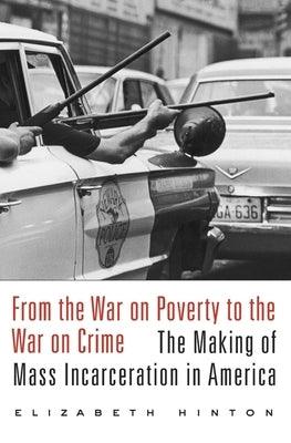 From the War on Poverty to the War on Crime: The Making of Mass Incarceration in America - Paperback |  Diverse Reads