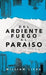 Del Ardiente Fuego Al Paraiso - Hardcover | Diverse Reads