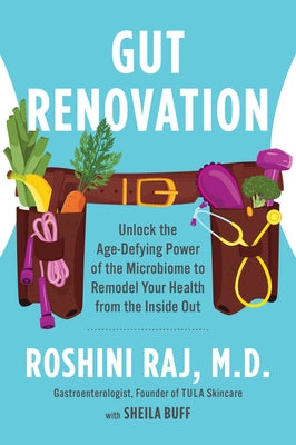 Gut Renovation: Unlock the Age-Defying Power of the Microbiome to Remodel Your Health from the Inside Out - Paperback | Diverse Reads
