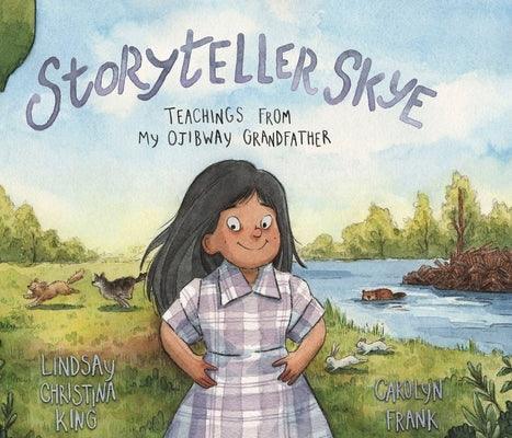Storyteller Skye: Teachings from My Ojibway Grandfather - Paperback