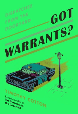 Got Warrants?: Dispatches from the Dooryard - Hardcover | Diverse Reads