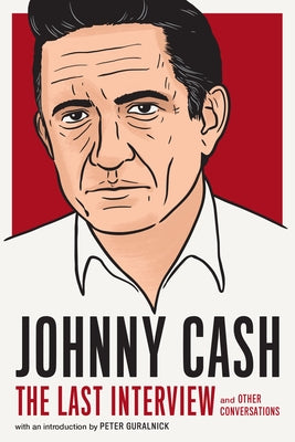 Johnny Cash: The Last Interview: and Other Conversations - Paperback | Diverse Reads