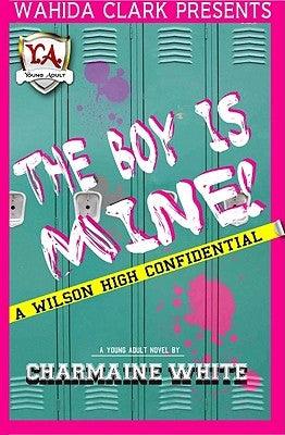 The Boy Is Mine!: A Wilson High Confidential - Paperback | Diverse Reads