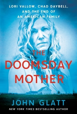 The Doomsday Mother: Lori Vallow, Chad Daybell, and the End of an American Family - Paperback | Diverse Reads
