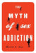 The Myth of Sex Addiction - Paperback | Diverse Reads