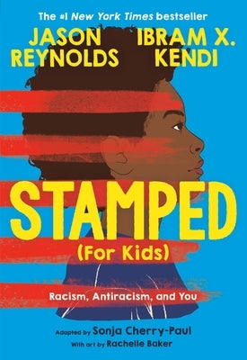 Stamped (for Kids): Racism, Antiracism, and You - Paperback | Diverse Reads