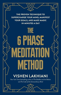 The 6 Phase Meditation Method: The Proven Technique to Supercharge Your Mind, Manifest Your Goals, and Make Magic in Minutes a Day - Paperback | Diverse Reads