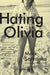 Hating Olivia: A Love Story - Paperback | Diverse Reads